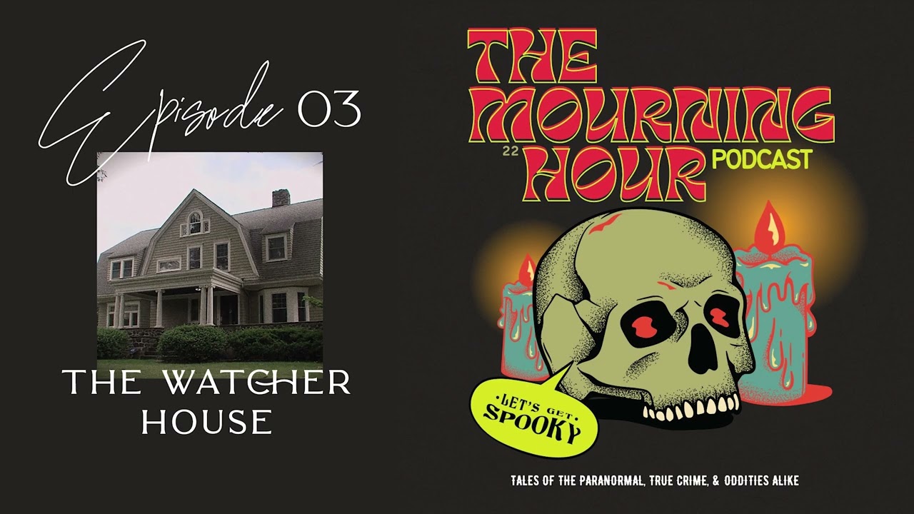 The Mourning Hour - Episode 3 - The Watcher House