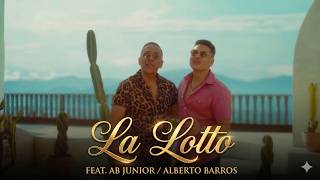 AB JUNIOR FT. ALBERTO BARROS - La Lotto (Video Oficial)