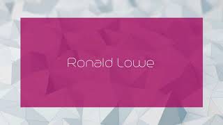 Ronald Lowe - appearance