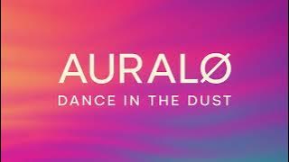 AURALØ - Dance in the dust