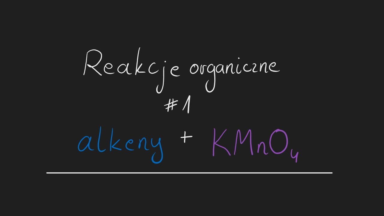 Reakcje Organiczne Liceum Kl 3 Sprawdzian Alkeny + KMnO4 - reakcje organiczne #1 - YouTube