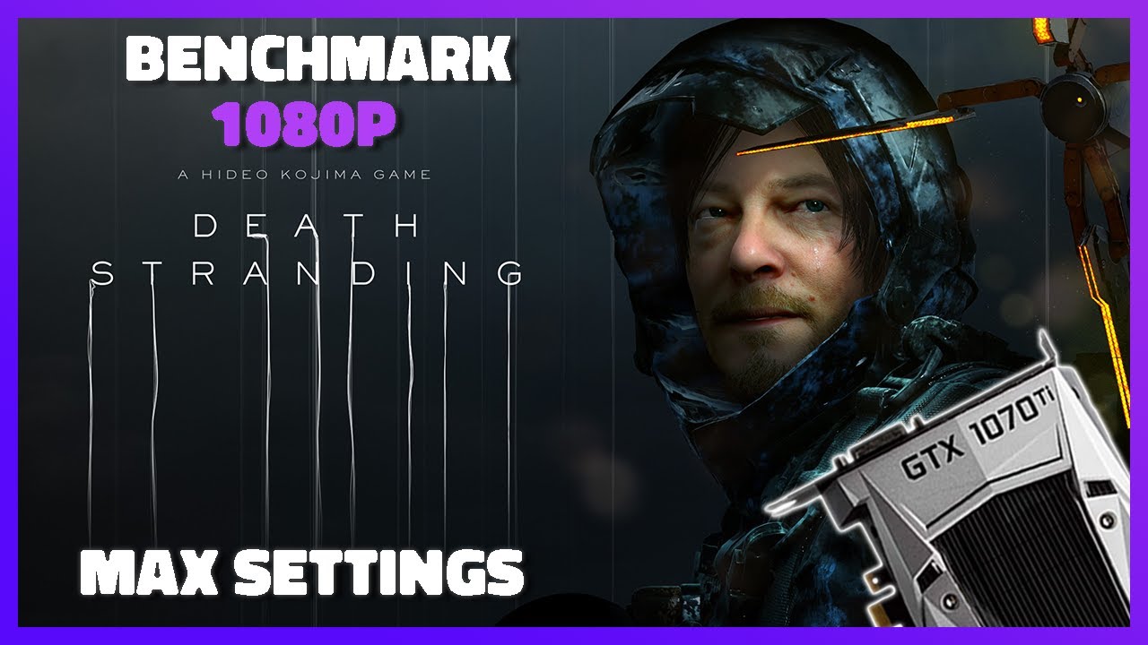 GTX 1070Ti BENCHMARK: Death Stranding - Test in 1080p Max Settings