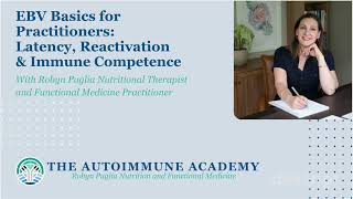 Understanding EBV in Clinical Practice: Latency, Reactivation & Immune Terrain for Practitioners