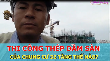 Thi công lắp dựng thép sàn chung cư cao tầng thế nào | Kỹ Thuật Xây Dựng