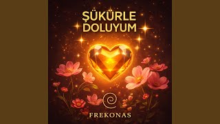 Şükürle Doluyum
