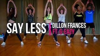 Say Less | Dillon Francis FT. G-Eazy | Dance Fitness by Monica Becker