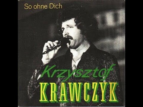 Krzysztof Krawczyk - So ohne Dich  /1975/
