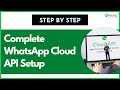 (New) Complete WhatsApp Cloud API Setup (Step by Step)