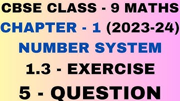 5 Question l Exercise1.3 l Chapter 1 Number Systems Exercise 1.3 lClass 9 Maths l NEW NCERT 2023-24