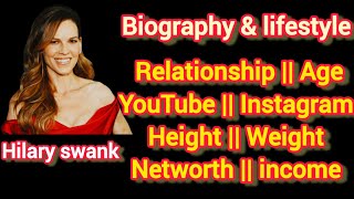Hilary swank biography lifestyle Networth Age Height Hobbies YouTube