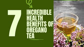 7 Incredible Health Benefits of Oregano Tea You Need to Know