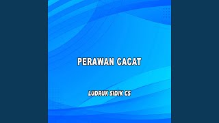 Download Lagu Perawan Cacat Download Lagu Perawan Cacat