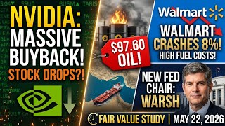 2026/05/22 Nvidia Massive Buyback But Stock Drops? Walmart Crashes 8% / New Fed Chair Takes Office