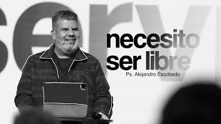 Necesito Ser Libre | Alejandro Escobedo