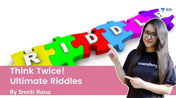 Think Twice! Ultimate Riddles | Science | Unacademy Class 6 | Smriti Rana