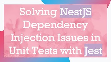 Solving NestJS Dependency Injection Issues in Unit Tests with Jest
