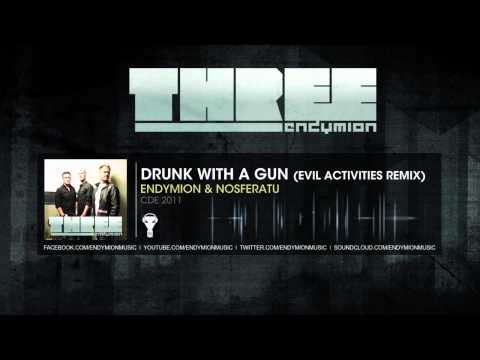 Endymion & Nosferatu - Drunk With A Gun (Evil Activities Remix) (CDE 2011 Preview)