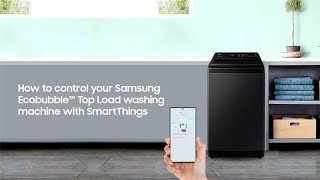 How to control your Samsung Ecobubble™ Top Load washing machine with SmartThings. screenshot 4