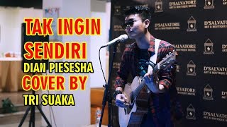 TAK INGIN SENDIRI -  DIAN PIESESHA LIRIK BY TRI SUAKA