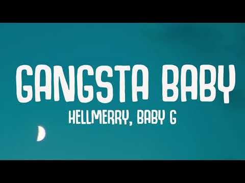 HELLMERRY Baby G Gangsta Baby Lyrics 