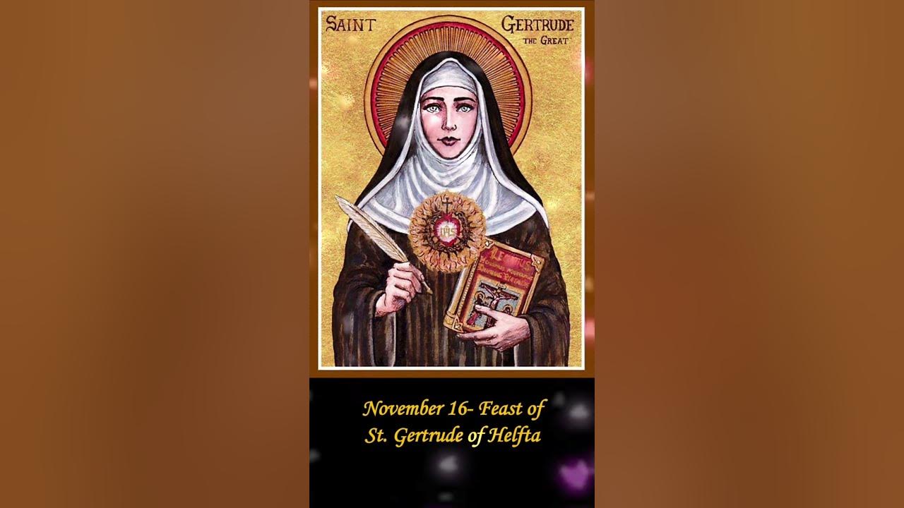 November 16 Feast of St. Gertrude of Helfta Prayer to St. Gertrude YouTube