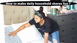 15 Ways to enjoy DAILY & BORING household tasks !