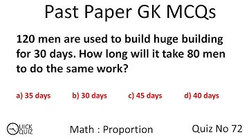 Quiz 72 | Proportion | Maths | FPSC, PPSC, SPSC | 120 men are used to build huge building for 30 day