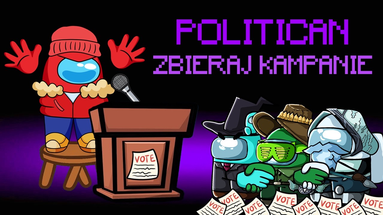 STWORZYŁEM KAMPANIE jako POLITICIAN w AMONG US!