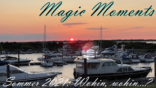 Sommer 2021 mit Motorboot Magic Moments: wohin, wohin?