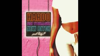 Hardo "New Bitch" Feat. Ty Dolla $ign (Prod By Ricky P)