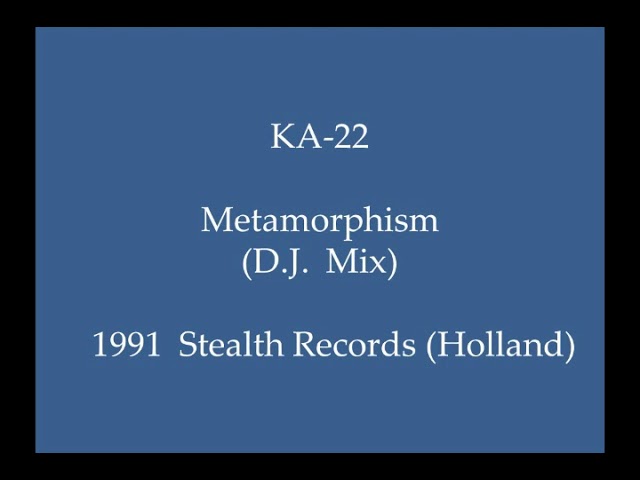 Watch KA 22 - Metamorphism (D.J. Mix) on YouTube Watch KA 22 - Metamorphism (D.J. Mix) on YouTube