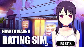 How to Make a Dating Simulator - Part 3