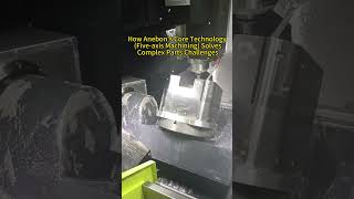 5-Axis Machining: Solving Complex Part Challenges with Precision