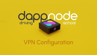 Dappnode Driving School - Vpn Configuration