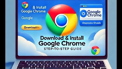 How to Download and Install Google Chrome – Step-by-Step Guide