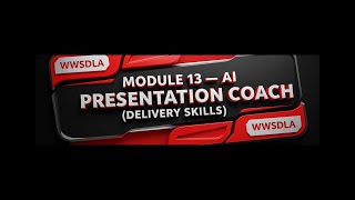 Module 13 — AI Presentation Coach (Delivery Skills)