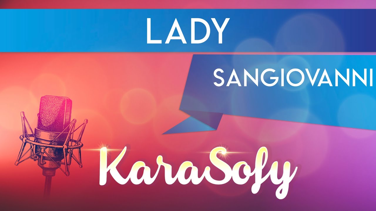 Lady karaoke - Sangiovanni karaoke - KaraSofy 🎙