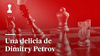 Una delicia de Dimitry Petrov, por Leontxo García | El rincón de los inmortales 552