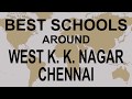 Schools around west k k  nagar chennai   cbse govt private international  vidhya clinic