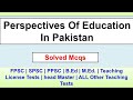 PEDAGOGY MCQS | Perspectives Of Education In Pakistan | 40 Solved Mcqs VID-1 | FPSC | SPSC | PPSC