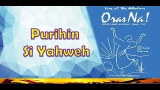 Miniatura del video "Purihin Si Yahweh (AWIT 148)"