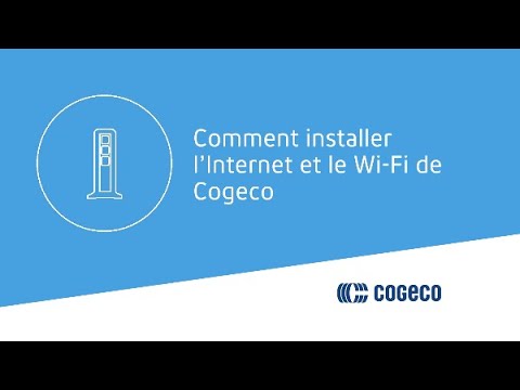 Comment installer l'Internet et le Wi-Fi de Cogeco