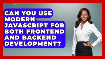 Can You Use Modern JavaScript for Both Frontend and Backend Development? | JavaScript Toolkit News