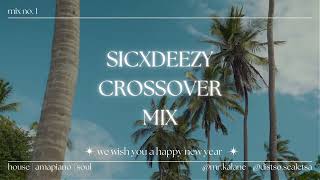 SICXDEEZY CROSSOVER MIX | AMAPIANO MIX 2022 | BW