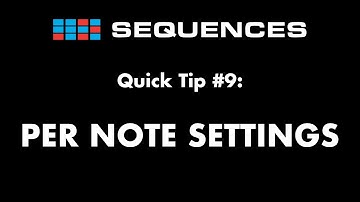 Sequences Quick tip #9: Per note settings