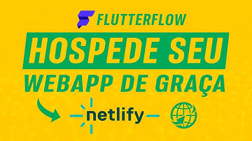 Como Hospedar Gratuitamente seu WebApp Flutterflow