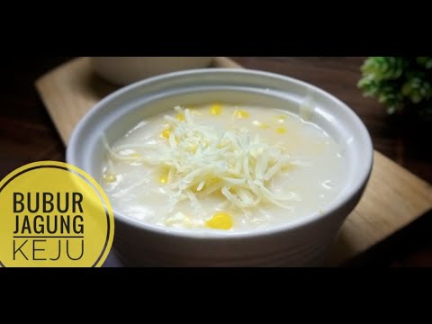 Cara Buat Bubur Jagung Keju