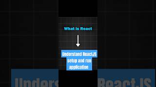 What is react? How to setup and run the react application? #shorts #reactjs #ui #reactsetup #coding