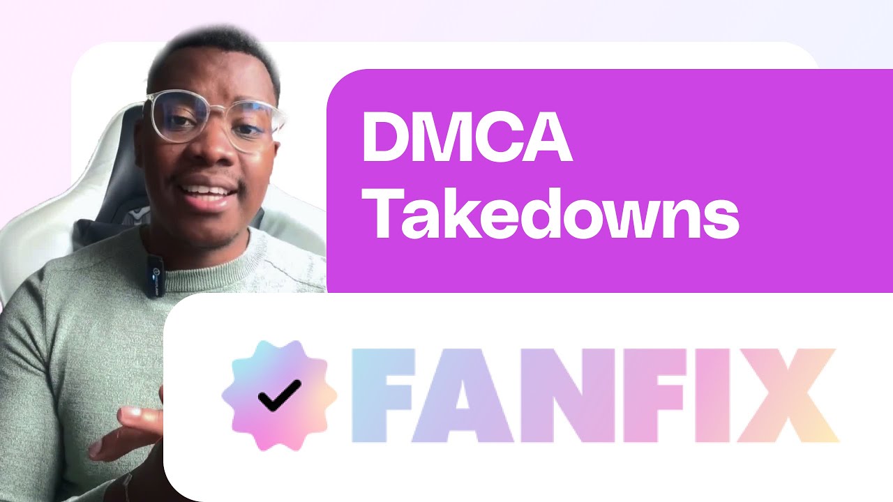 DMCA Takedowns for Fanfix creators | What is it?