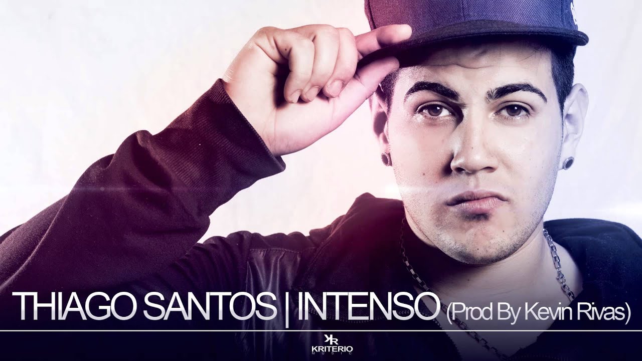 THIAGO SANTOS| INTENSO (Prod By Kevin Rivas)| KRITERIO MUSIC | HD |HQ ...